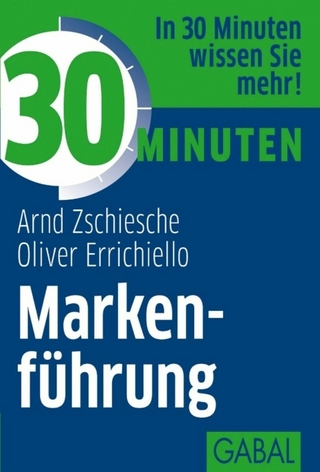 30 Minuten Markenführung - Arnd Zschiesche; Oliver Errichiello