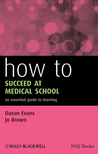 How to Succeed at Medical School - Jo Brown; Dason Evans