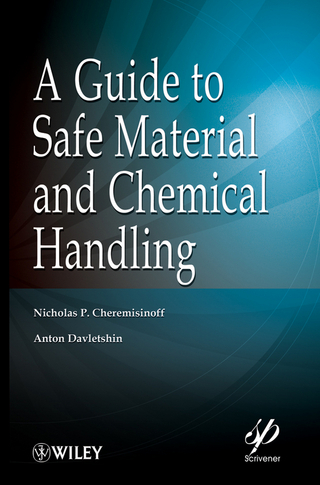 A Guide to Safe Material and Chemical Handling - Nicholas P. Cheremisinoff; Anton Davletshin