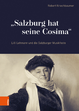 "Salzburg hat seine Cosima" - Robert Kriechbaumer