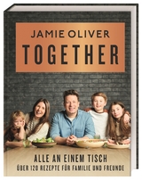 Together – Alle an einem Tisch - Jamie Oliver