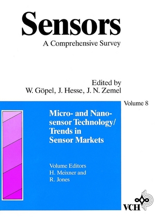 Sensors Volume 8: Micro- and Nanosensor Technology - Trends in Sensor Markets - Robert Jones; Hans Meixner