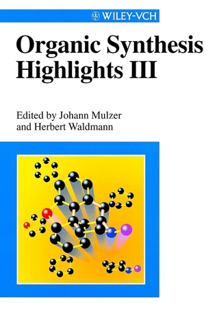 Organic Synthesis Highlights III - Herbert Waldmann; Johann Mulzer