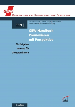 GEW-Handbuch Promovieren mit Perspektive - Anne K. Krüger; Claudia Koepernik; Torsten Steidten; Claudia Koepernik; Franziska Günauer; Johannes Moes; Anne K. Krüger; Johannes Moes; Franziska Günauer