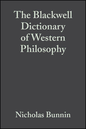 The Blackwell Dictionary of Western Philosophy - Nicholas Bunnin; Jiyuan Yu