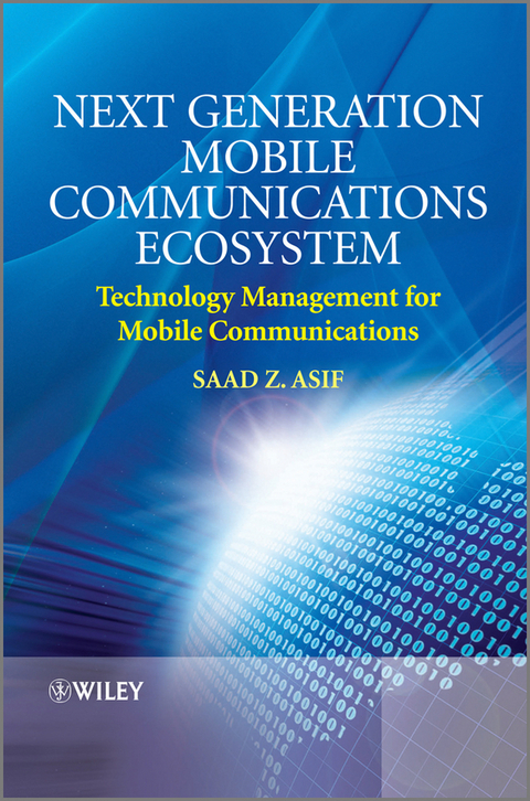 Next Generation Mobile Communications Ecosystem -  Saad Z. Asif