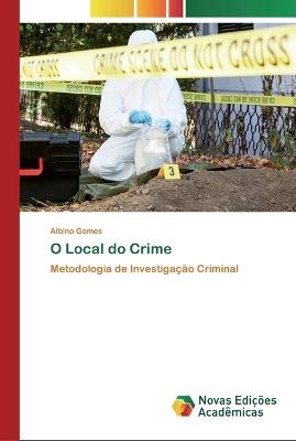 O Local do Crime - Albino Gomes