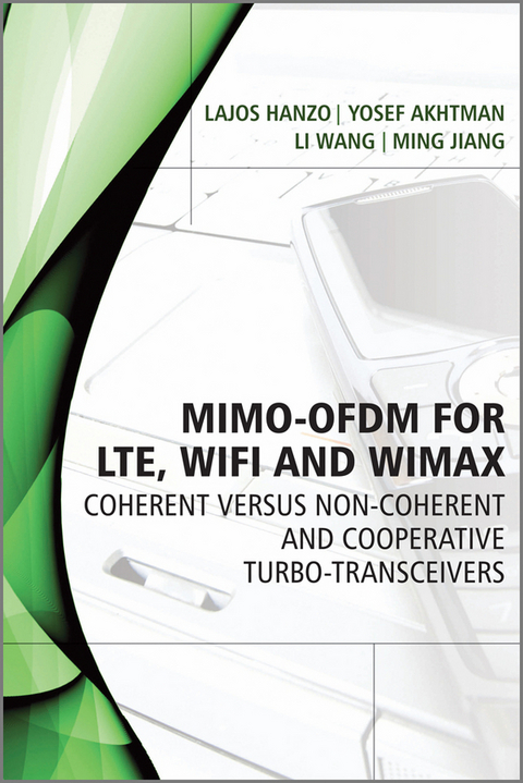 MIMO-OFDM for LTE, WiFi and WiMAX -  Lajos Hanzo,  Yosef Akhtman,  Li Wang,  Ming Jiang