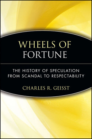 Wheels of Fortune - Charles R. Geisst
