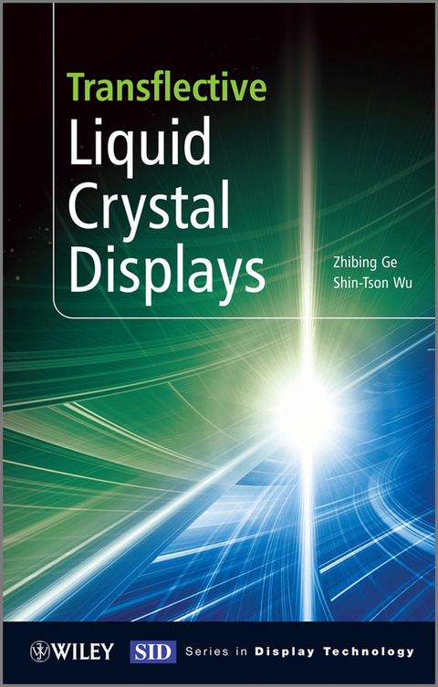 Transflective Liquid Crystal Displays -  Zhibing Ge,  Shin-Tson Wu