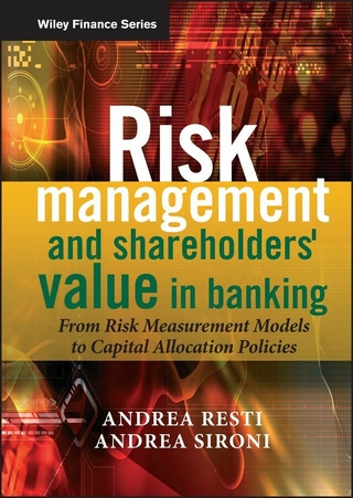 Risk Management and Shareholders' Value in Banking - Andrea Sironi; Andrea Resti