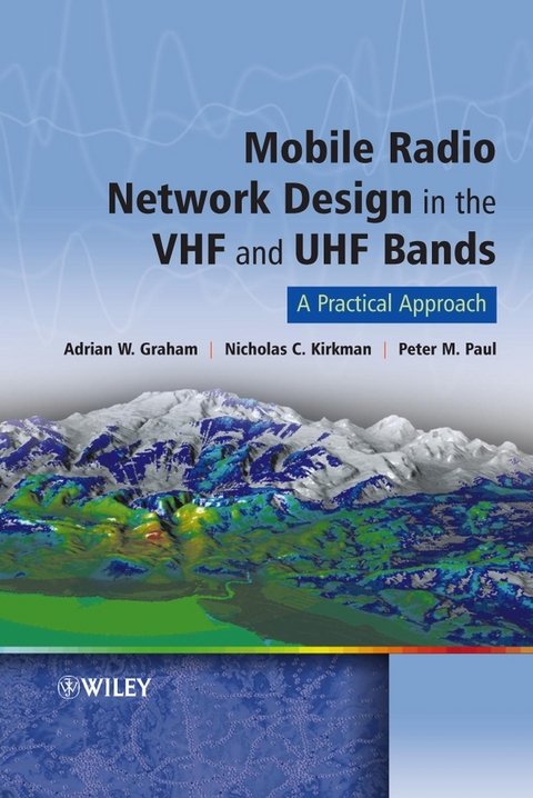 Mobile Radio Network Design in the VHF and UHF Bands -  Adrian Graham,  Nicholas C. Kirkman,  Peter M. Paul