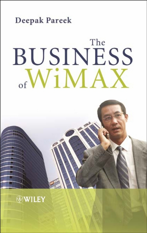 The Business of WiMAX, -  Deepak Pareek
