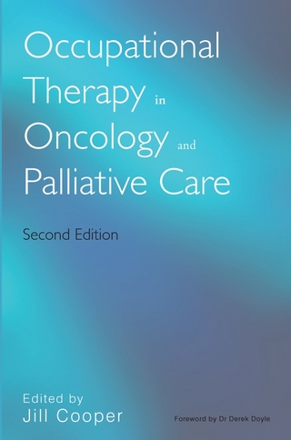 Occupational Therapy in Oncology and Palliative Care - Jill Cooper