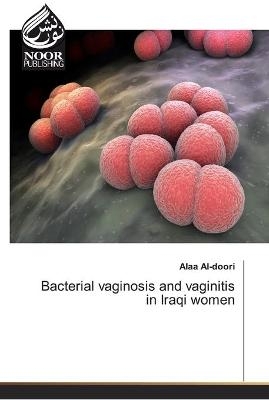 Bacterial vaginosis and vaginitis in Iraqi women - Alaa Al-doori
