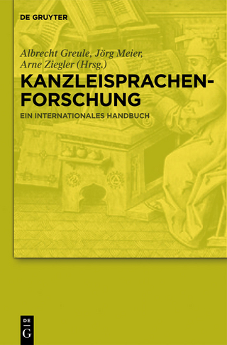 Kanzleisprachenforschung - Albrecht Greule; Jörg Meier; Arne Ziegler