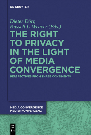 The Right to Privacy in the Light of Media Convergence - - Dieter Dörr; Russell L. Weaver
