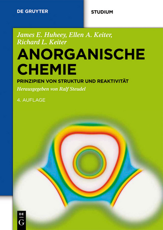Anorganische Chemie - James E. Huheey; Ralf Steudel; Ellen A. Keiter; Richard L. Keiter