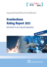 Krankenhaus Rating Report 2021 - Augurzky, Boris; Krolop, Sebastian; Pilny, Adam; Schmidt, Christoph M.; Wuckel, Christiane