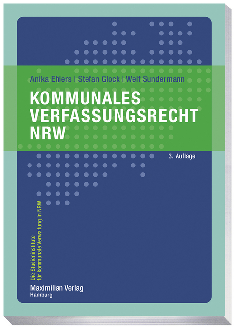 Kommunales Verfassungsrecht NRW - Anika Ehlers, Stefan Glock, Welf Sundermann