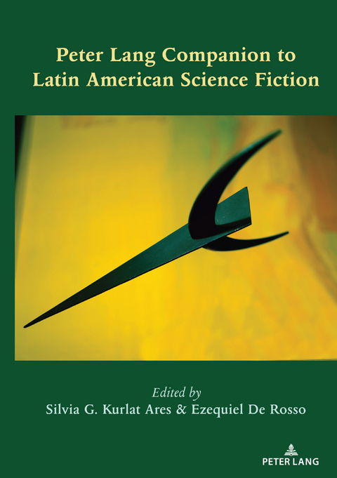 Peter Lang Companion to Latin American Science Fiction - 