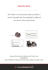 Die Effekte von Intermedin/Adrenomedullin 2 auf die Integrität des Alveolarepithels während des akuten Atemnotsyndroms - Ramona Rühl