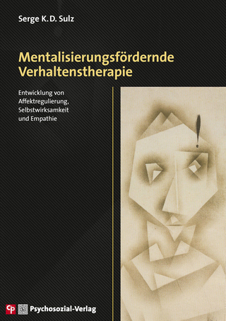 Mentalisierungsfördernde Verhaltenstherapie - Serge K.D. Sulz