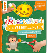 Das Verbastelbuch für die Allerkleinsten. Schneiden und Kleben. Herbst - Ursula Schwab