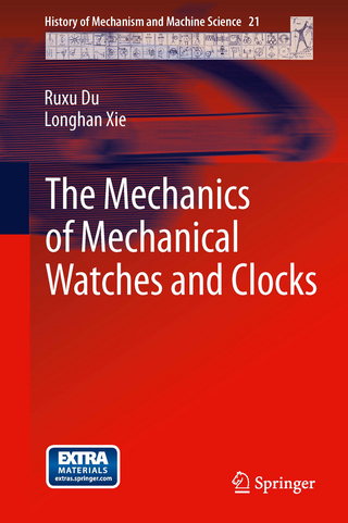 The Mechanics of Mechanical Watches and Clocks - Ruxu Du; Longhan Xie