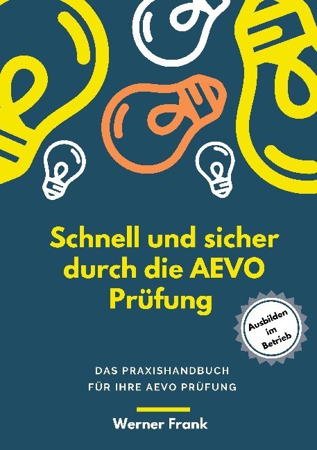 Schnell und sicher durch die AEVO Prüfung - Werner Frank