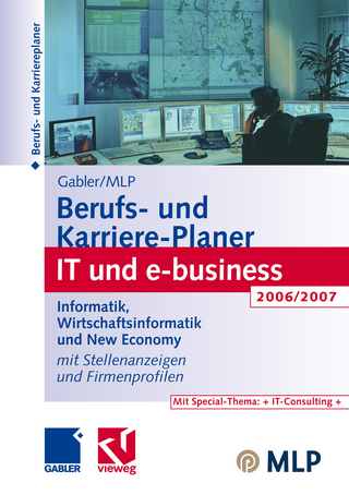 Gabler / MLP Berufs- und Karriere-Planer IT und e-business 2006/2007 - Michaela Abdelhamid; Dirk Buschmann; Regine Kramer; Dunja Reulein; Ralf Wettlaufer; Volker Zwick