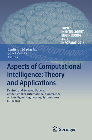Aspects of Computational Intelligence: Theory and Applications - Ladislav Madarász; Jozef ?iv?ák