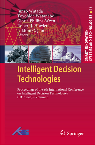 Intelligent Decision Technologies - Junzo Watada; Junzo Watada; Toyohide Watanabe; Toyohide Watanabe; Gloria Phillips-Wren; Gloria Phillips-Wren; Robert J. Howlett; Robert J. Howlett; Lakhmi C. Jain; Lakhmi C. Jain