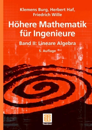 Höhere Mathematik für Ingenieure Band II - Klemens Burg; Herbert Haf; Friedrich Wille