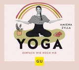 Yoga einfach wie noch nie - Amiena Zylla