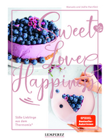 food with love: Sweet Love & Happiness - Manuela Herzfeld, Joëlle Herzfeld