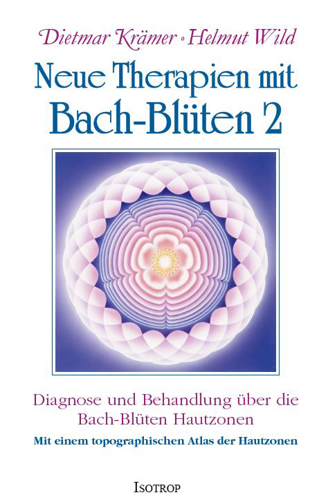 Neue Therapien mit Bach-Blüten 2 - Dietmar Krämer, Helmut Wild