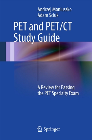 PET and PET/CT Study Guide - Andrzej Moniuszko; Adam Sciuk