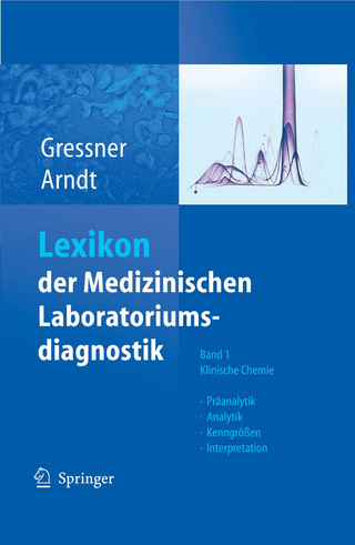 Lexikon der Medizinischen Laboratoriumsdiagnostik - Axel M. Gressner; Axel M. Gressner; Torsten Arndt; Torsten Arndt
