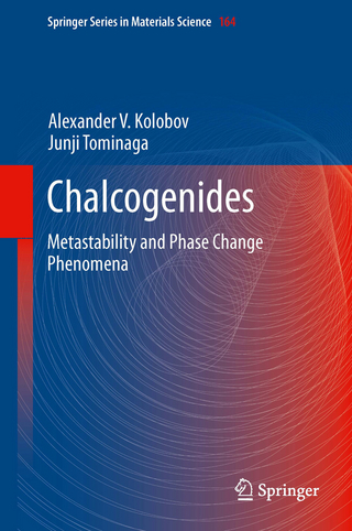 Chalcogenides - Alexander V. Kolobov; Junji Tominaga