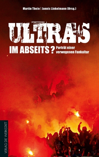 Ultras im Abseits? - Martin Thein; Jannis Linkelmann