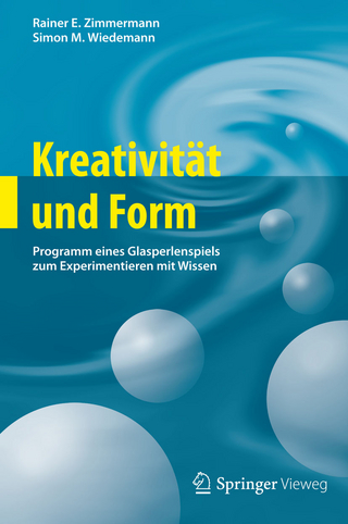 Kreativität und Form - Rainer E. Zimmermann; Simon M. Wiedemann