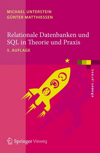 Relationale Datenbanken und SQL in Theorie und Praxis - Michael Unterstein; Günter Matthiessen