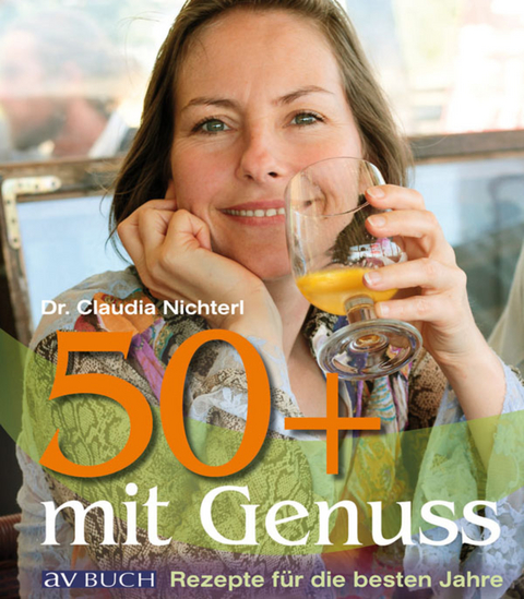50 plus mit Genuss - Dr. Claudia Nichterl
