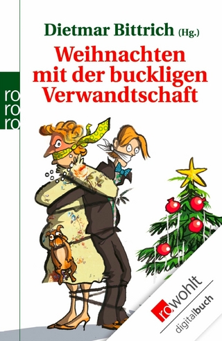 Weihnachten mit der buckligen Verwandtschaft - Dietmar Bittrich