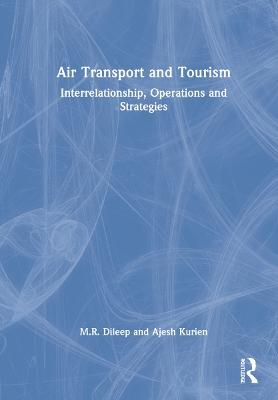 Air Transport and Tourism - M.R. Dileep, Ajesh Kurien