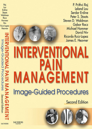 Interventional Pain Management: Image-Guided Procedures - P. Prithvi Raj; Leland Lou; Serdar Erdine; Peter S. Staats; Steven D. Waldman; Gabor Racz; Michael H