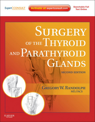 Surgery of the Thyroid and Parathyroid Glands E-Book - Gregory W. Randolph