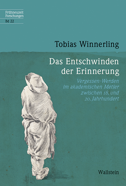 Das Entschwinden der Erinnerung - Tobias Winnerling