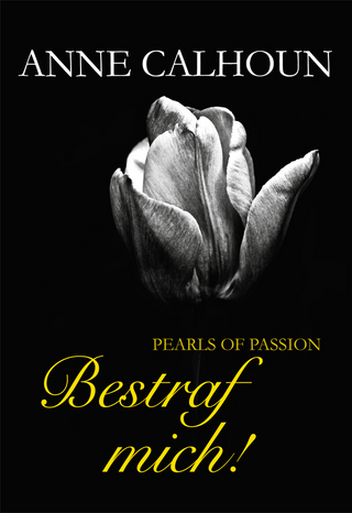 Pearls of Passion: Bestraf mich! - Anne Calhoun